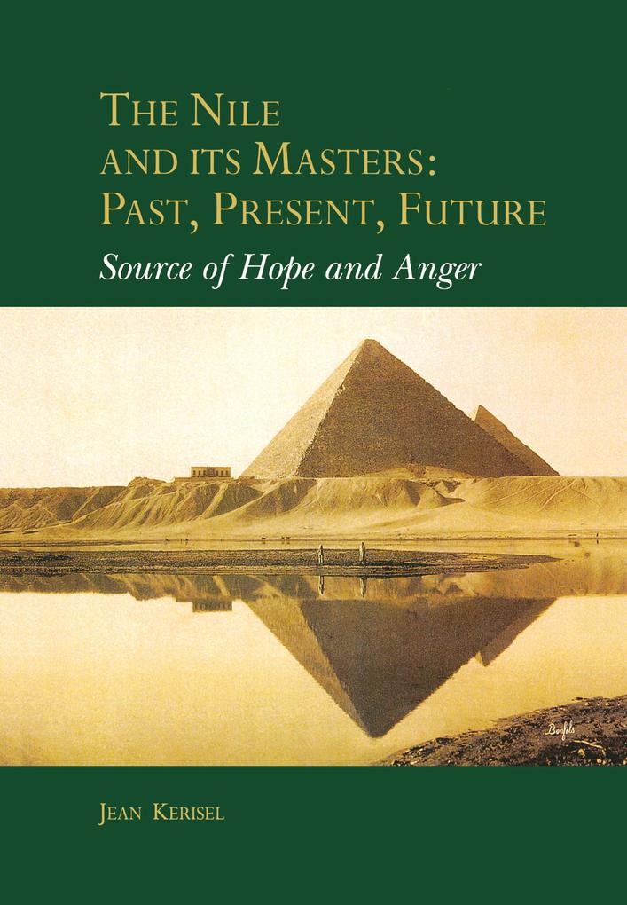 The Nile and Its Masters: Past Present Future