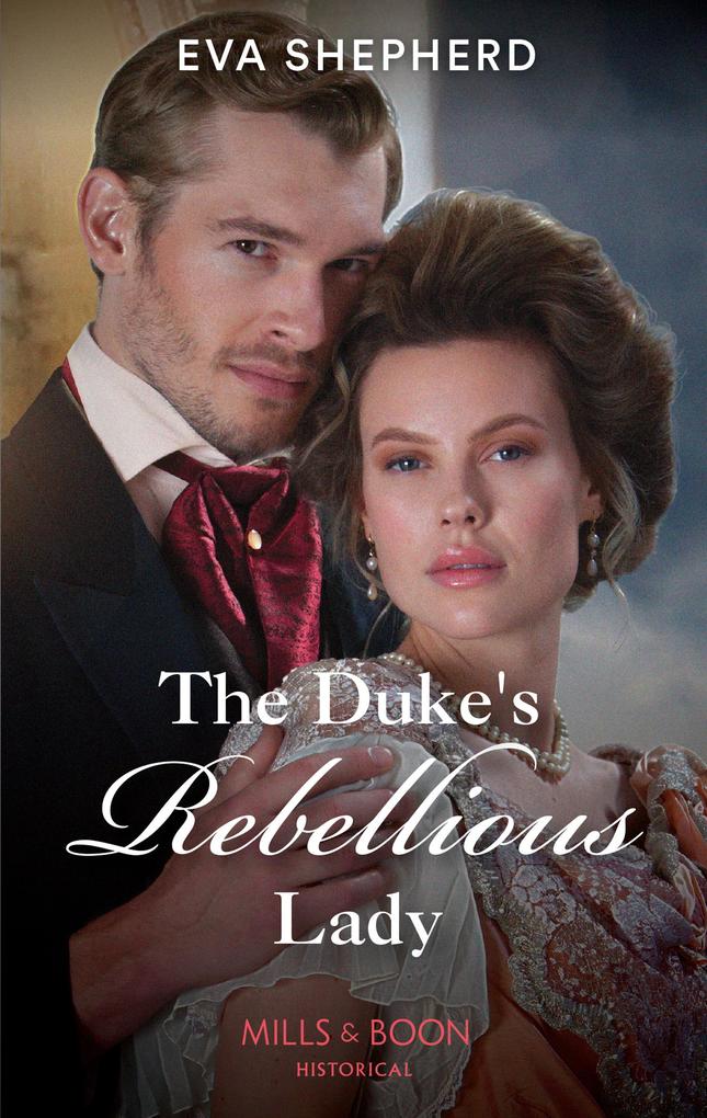 The Duke‘s Rebellious Lady (Young Victorian Ladies Book 3) (Mills & Boon Historical)