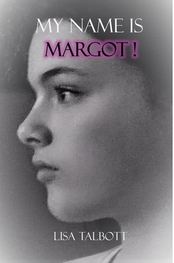 My Name is Margot!