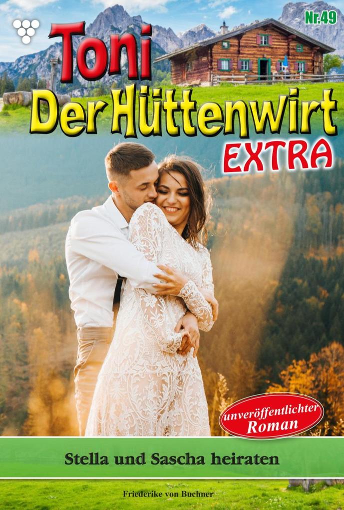 Toni der Hüttenwirt Extra 49 - Heimatroman