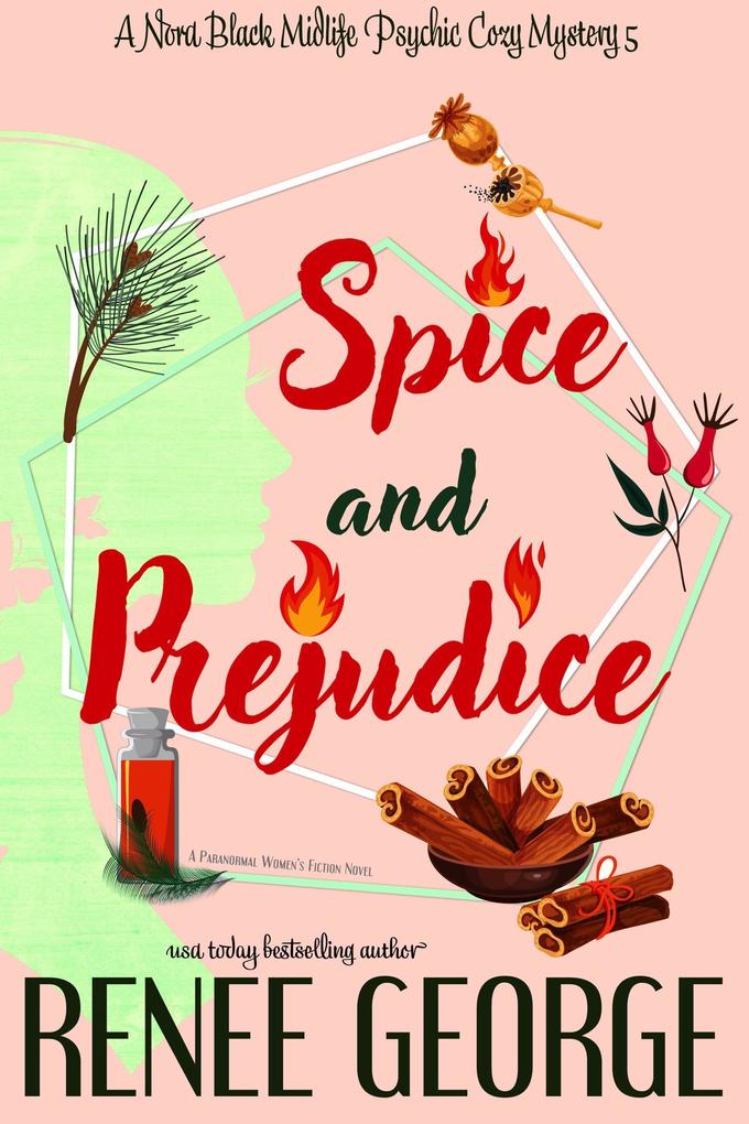 Spice and Prejudice (A Nora Black Midlife Psychic Mystery #5)