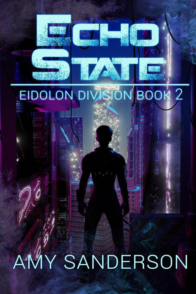 Echo State (Eidolon Division #2)