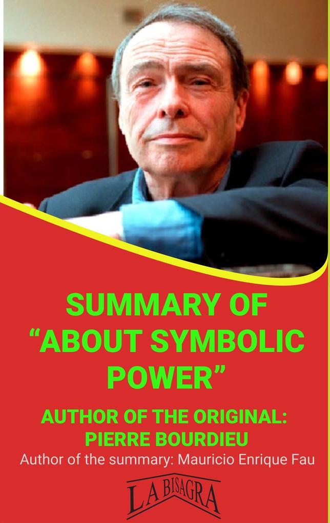 Summary Of About Symbolic Power By Pierre Bourdieu (UNIVERSITY SUMMARIES)