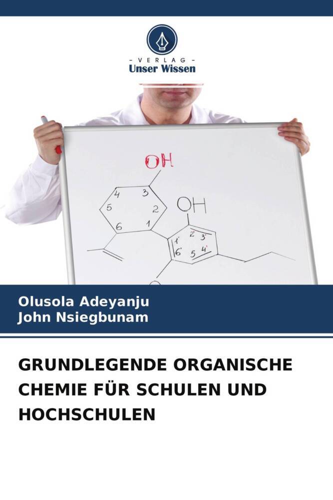 GRUNDLEGENDE ORGANISCHE CHEMIE FÜR SCHULEN UND HOCHSCHULEN