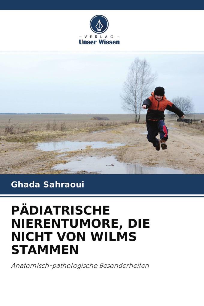 PÄDIATRISCHE NIERENTUMORE DIE NICHT VON WILMS STAMMEN