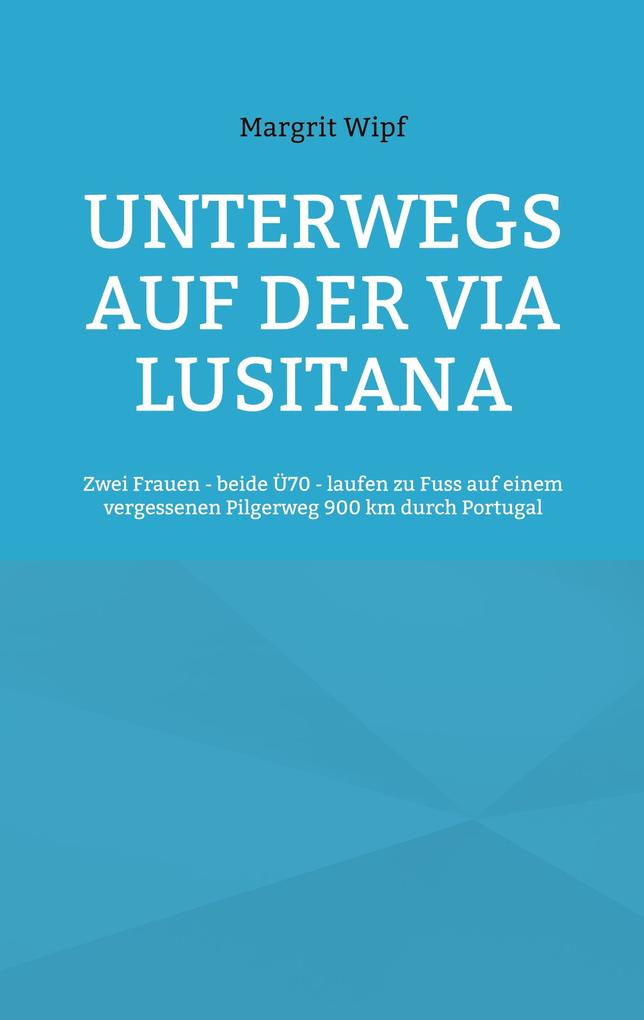 Unterwegs auf der Via Lusitana