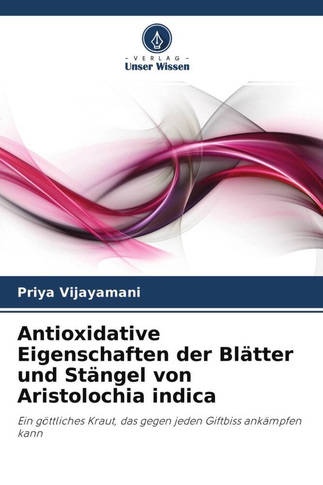 Antioxidative Eigenschaften der Blätter und Stängel von Aristolochia indica