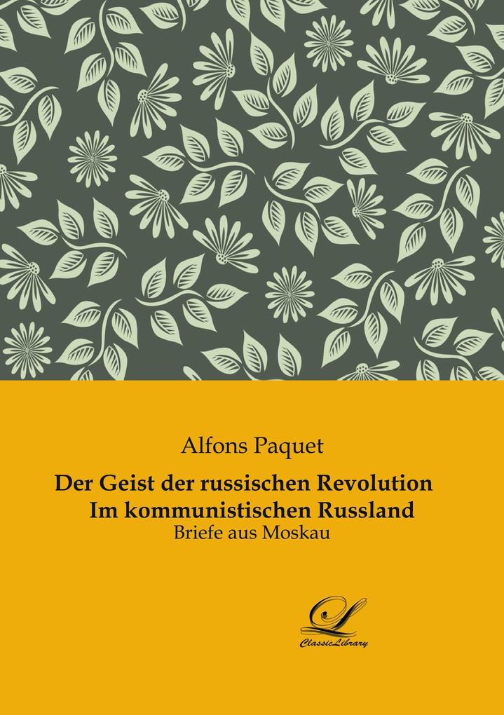 Der Geist der russischen Revolution Im kommunistischen Russland
