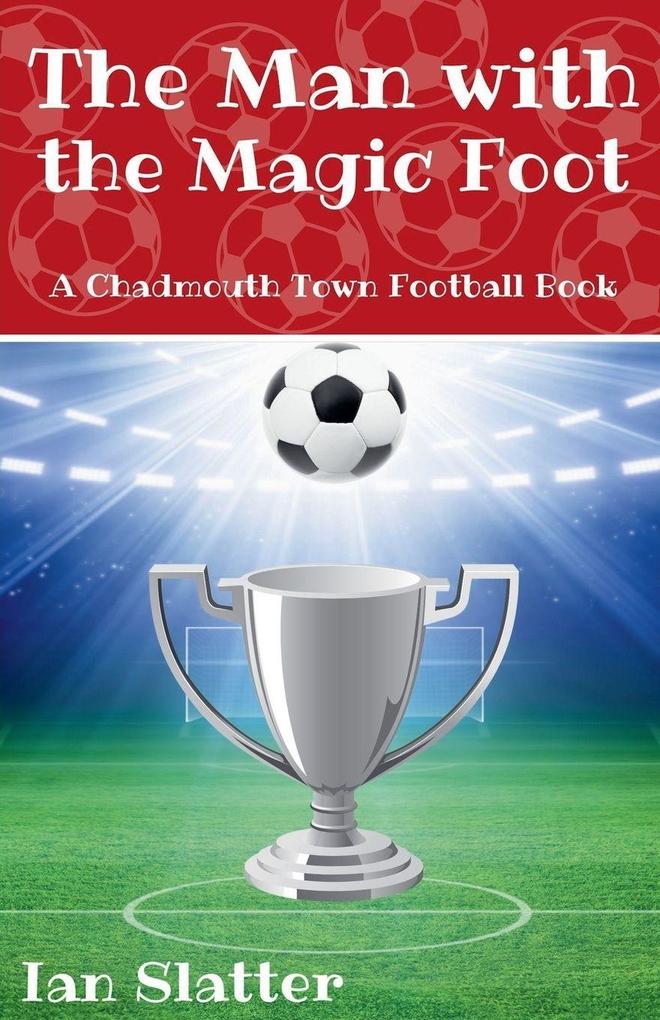 The Man with the Magic Foot