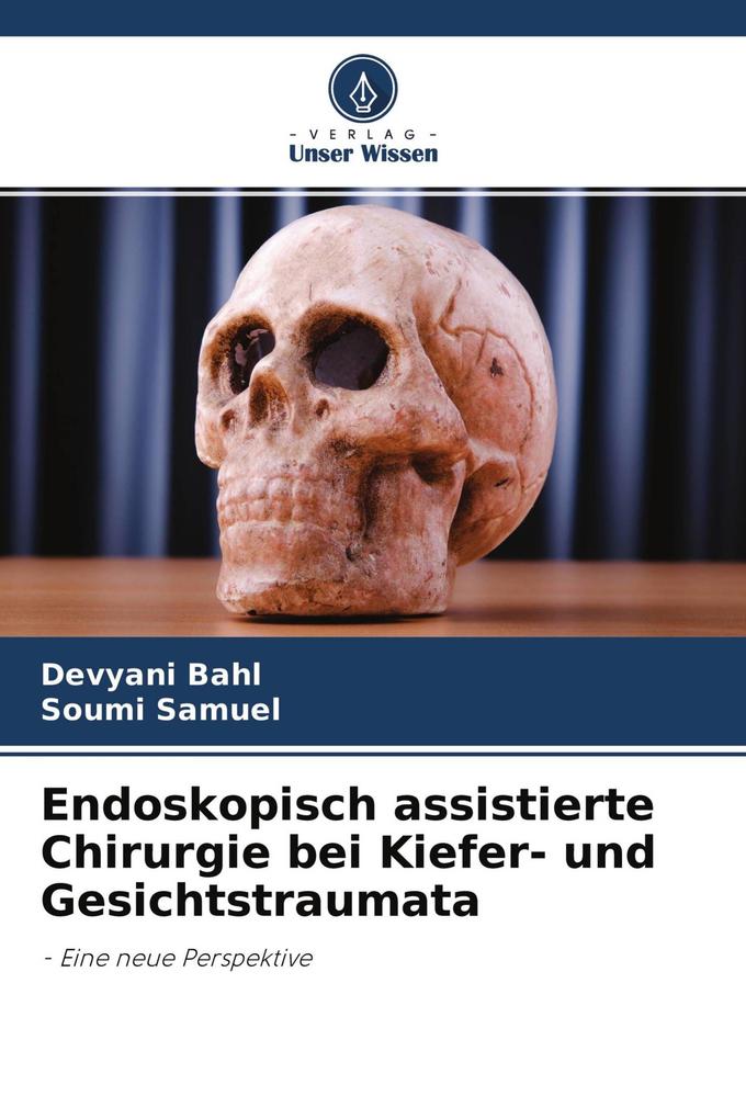 Endoskopisch assistierte Chirurgie bei Kiefer- und Gesichtstraumata