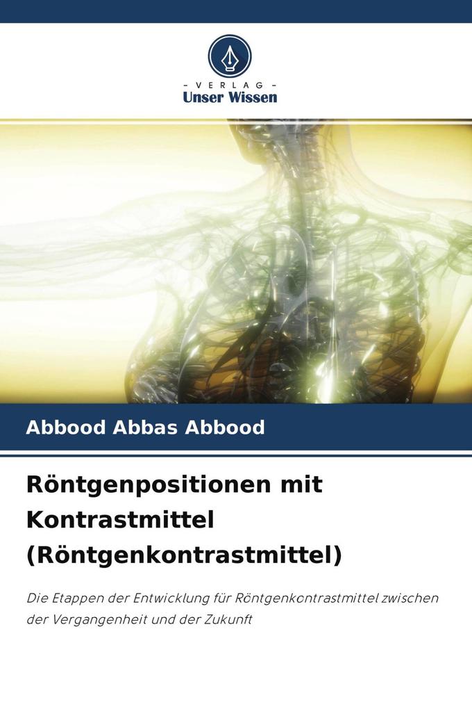 Röntgenpositionen mit Kontrastmittel (Röntgenkontrastmittel)