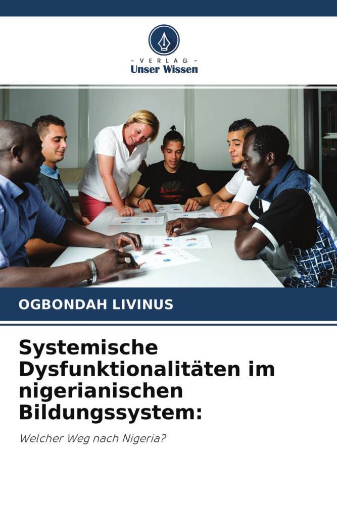 Systemische Dysfunktionalitäten im nigerianischen Bildungssystem: