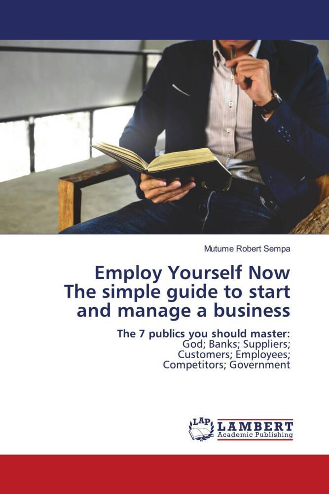 Employ Yourself Now The simple guide to start and manage a business
