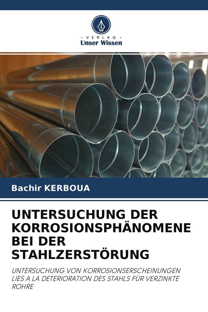 UNTERSUCHUNG DER KORROSIONSPHÄNOMENE BEI DER STAHLZERSTÖRUNG