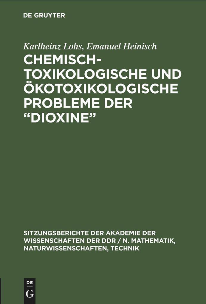 Chemisch-toxikologische und ökotoxikologische Probleme der ‘Dioxine‘