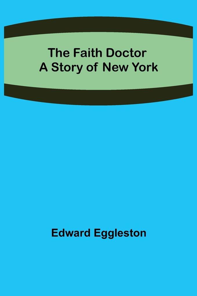 The Faith Doctor A Story of New York