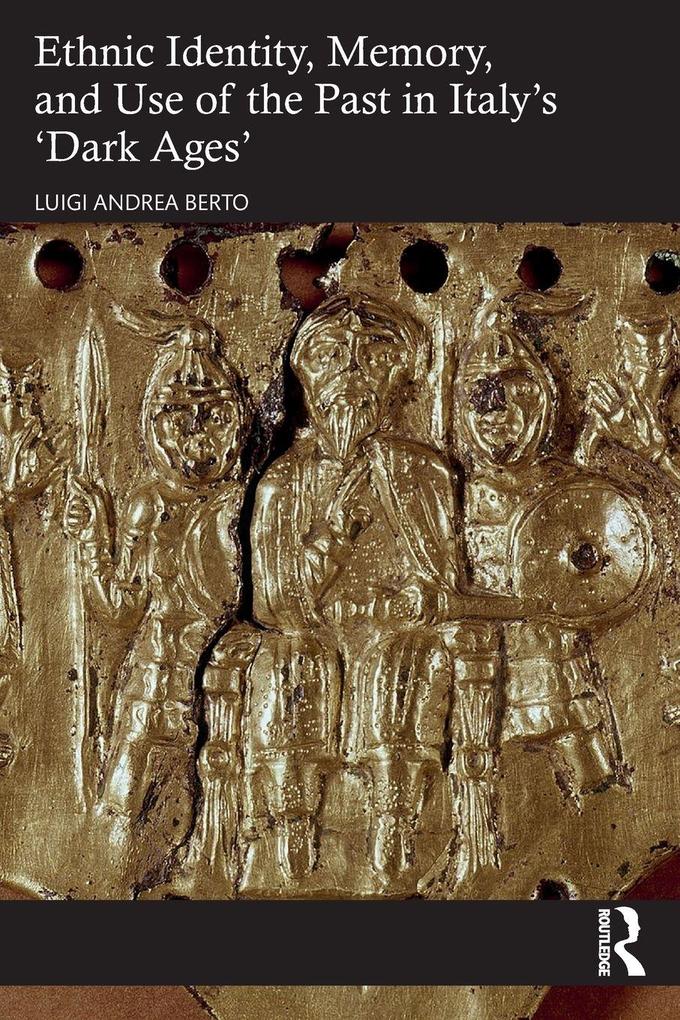Ethnic Identity Memory and Use of the Past in Italy's 'Dark Ages'