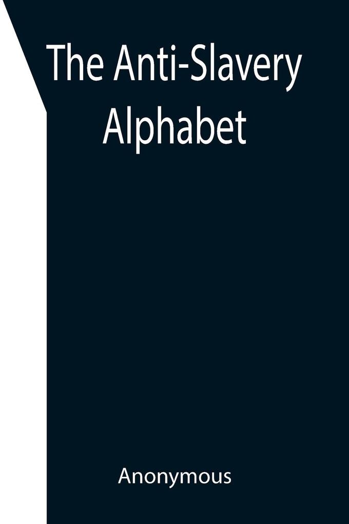 The Anti-Slavery Alphabet