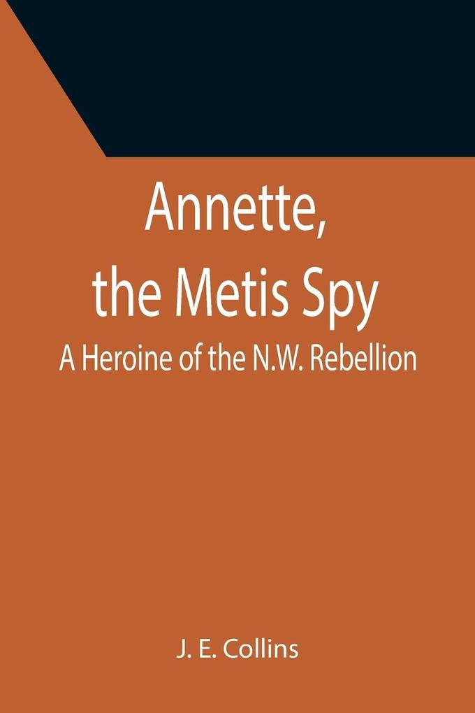 Annette the Metis Spy