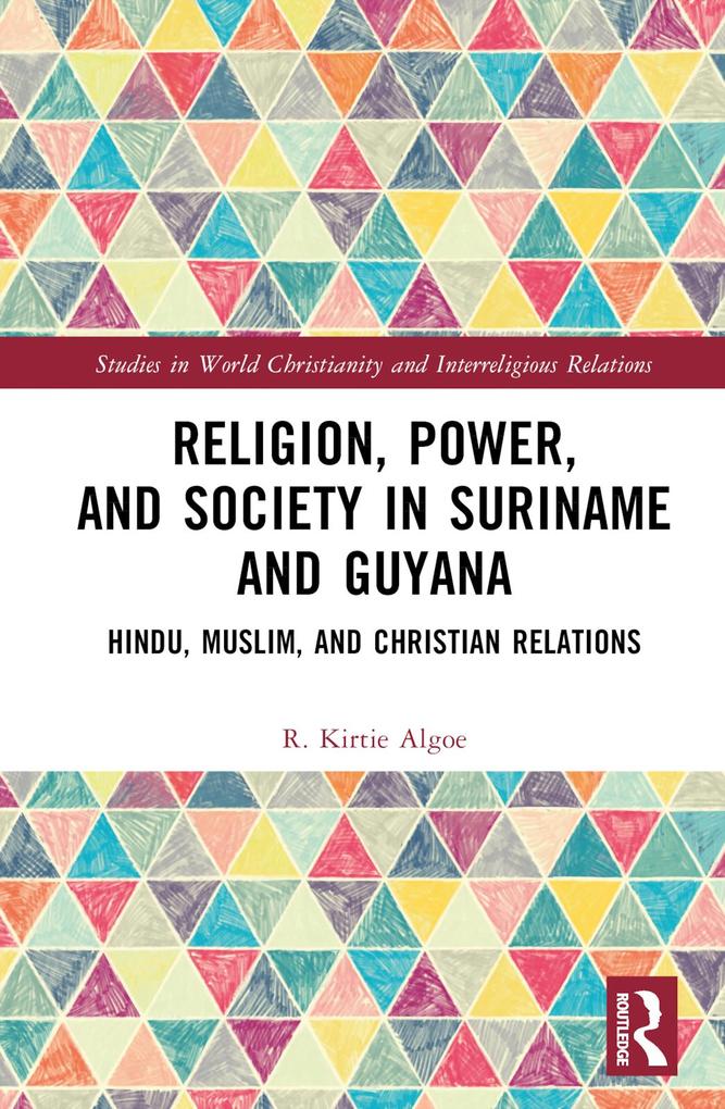 Religion Power and Society in Suriname and Guyana