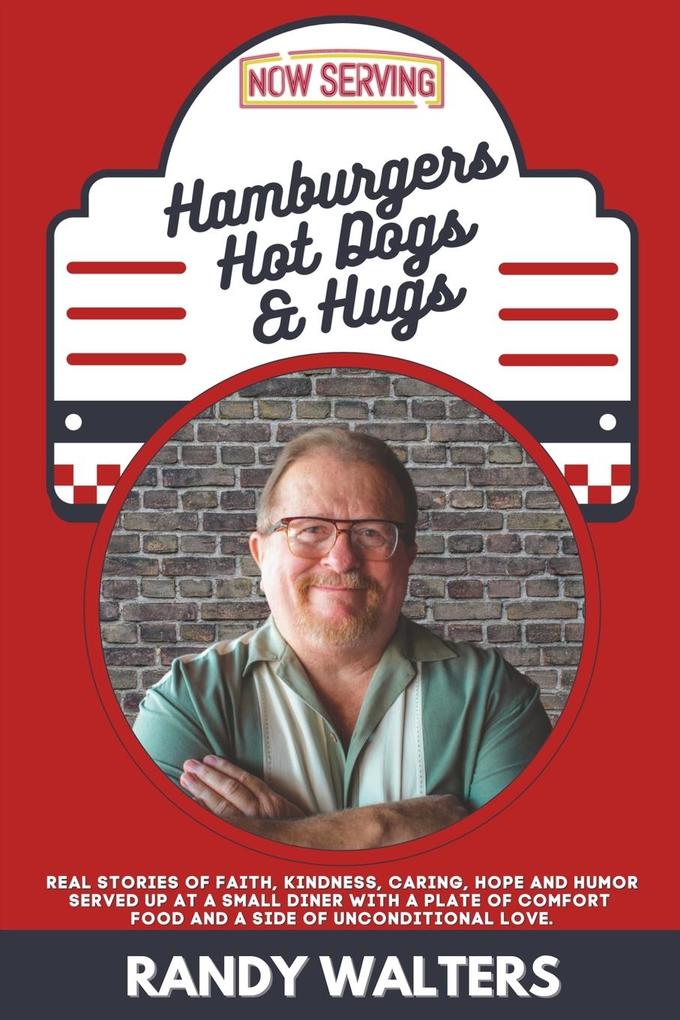 Hamburgers Hot Dogs and Hugs