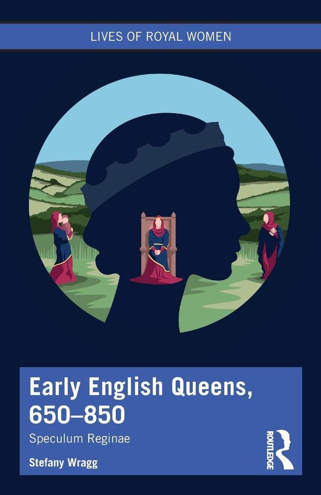 Early English Queens 650-850