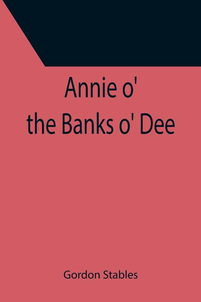 Annie o‘ the Banks o‘ Dee