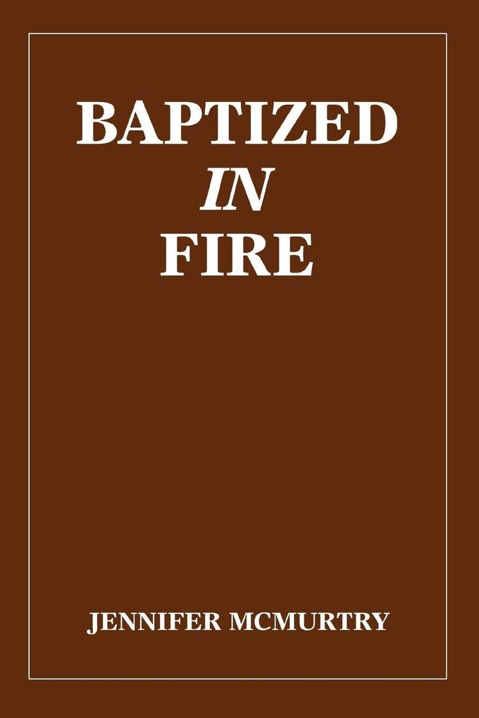 Baptized in Fire