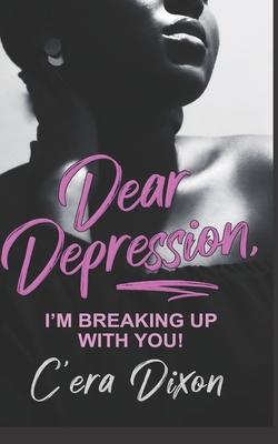 Dear Depression: I‘m Breaking Up With You