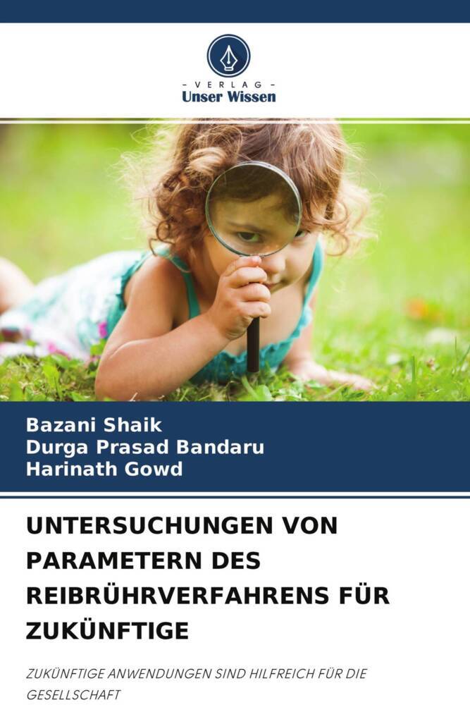 UNTERSUCHUNGEN VON PARAMETERN DES REIBRÜHRVERFAHRENS FÜR ZUKÜNFTIGE