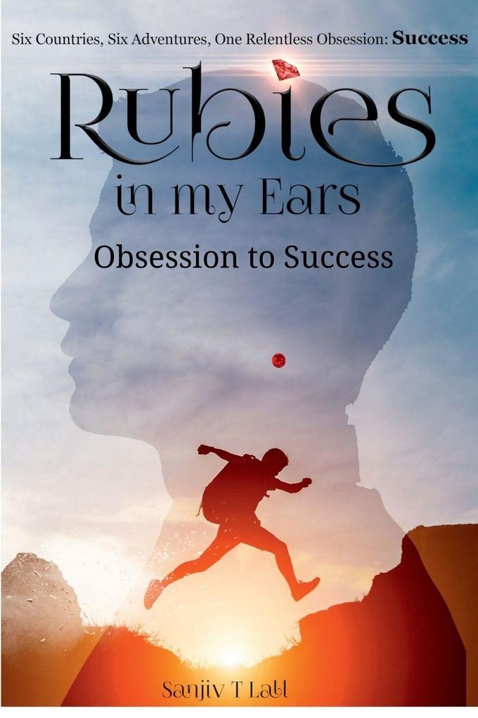 Rubies in my Ears Obsession to Success