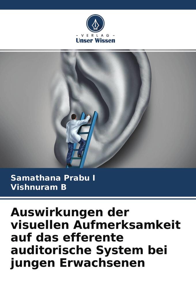 Auswirkungen der visuellen Aufmerksamkeit auf das efferente auditorische System bei jungen Erwachsenen