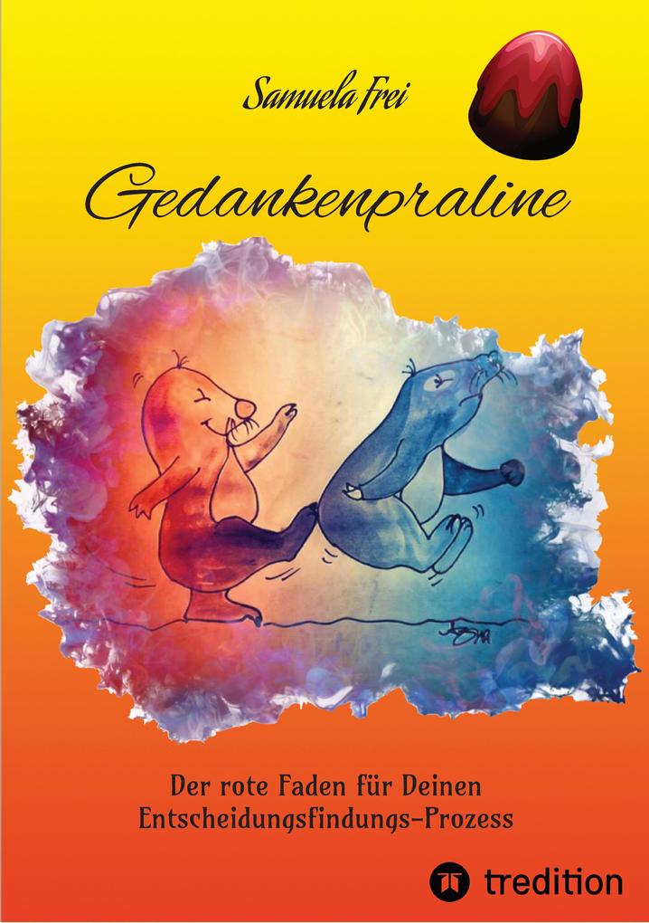 Gedankenpraline Ratgeber Arbeitsbuch Persönlichkeitsentwicklung Lebensfragen Selbstcoaching Selbstreflektion