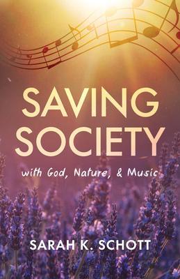 Saving Society with God Nature & Music