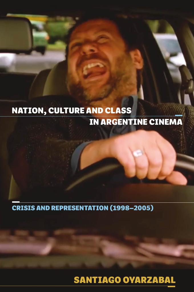 Nation Culture and Class in Argentine Cinema