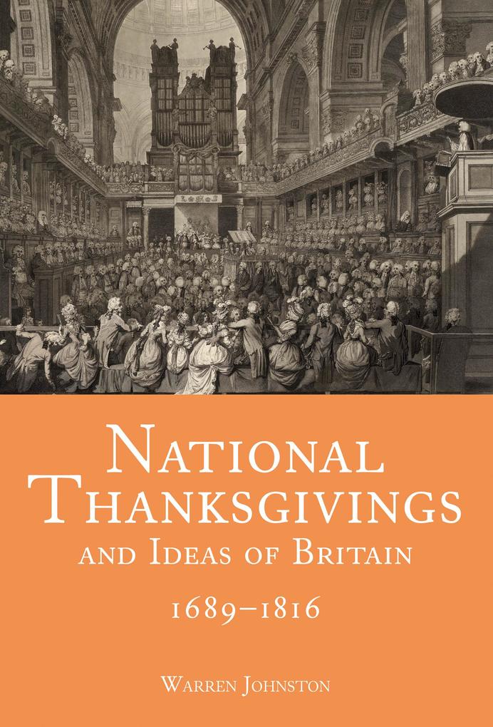 National Thanksgivings and Ideas of Britain 1689-1816