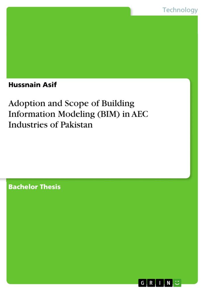 Adoption and Scope of Building Information Modeling (BIM) in AEC Industries of Pakistan