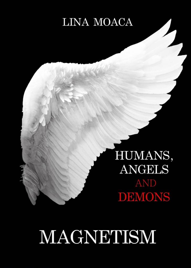 Magnetism (Humans angels and demons #3)