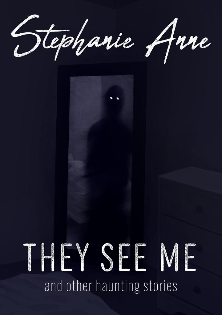 They See Me and Other Haunting Stories