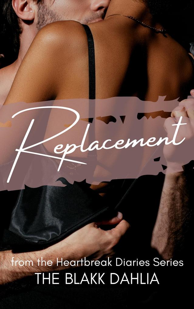 Replacement (the Heartbreak Diaries #5)