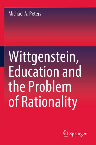 Wittgenstein Education and the Problem of Rationality