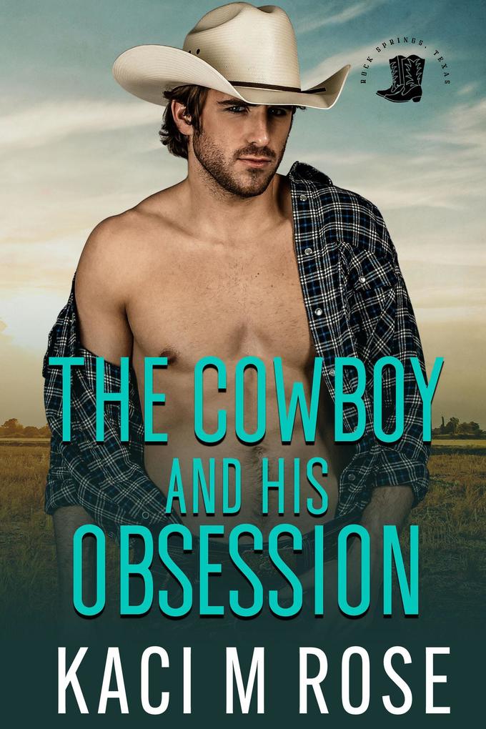 The Cowboy and His Obsession (Rock Springs Texas #3)