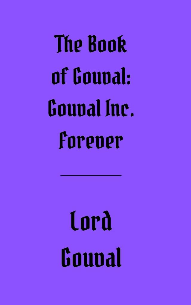 The Book of Gouval: Gouval Inc. Forever (The Books of Gouval #3)