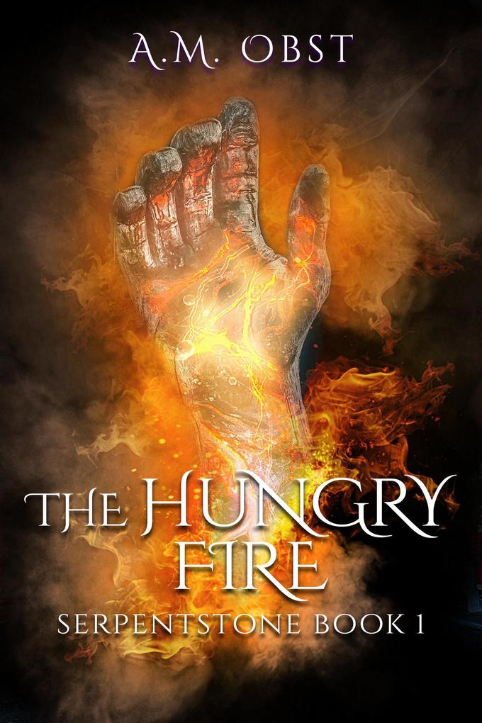 The Hungry Fire (Serpentstone #1)