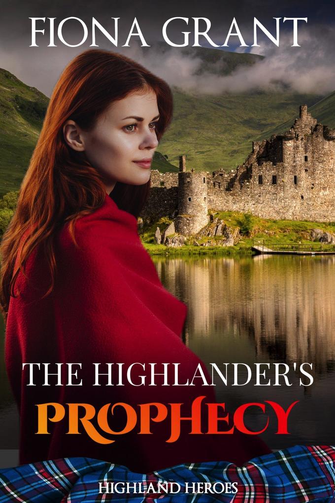 The Highlander‘s Prophecy (Highland Heroes #4)