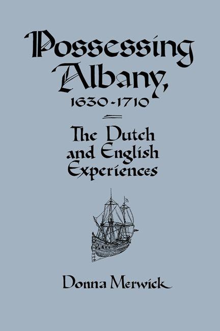 Possessing Albany 1630 1710