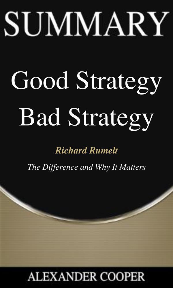 Summary of Good Strategy Bad Strategy