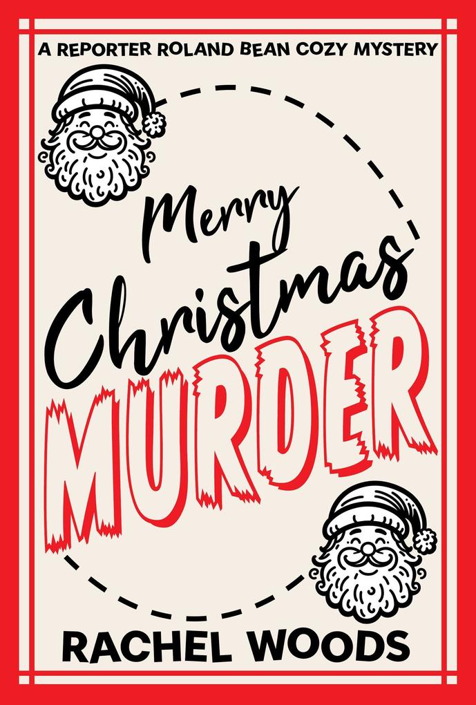 Merry Christmas Murder (A Reporter Roland Bean Cozy Mystery #3)