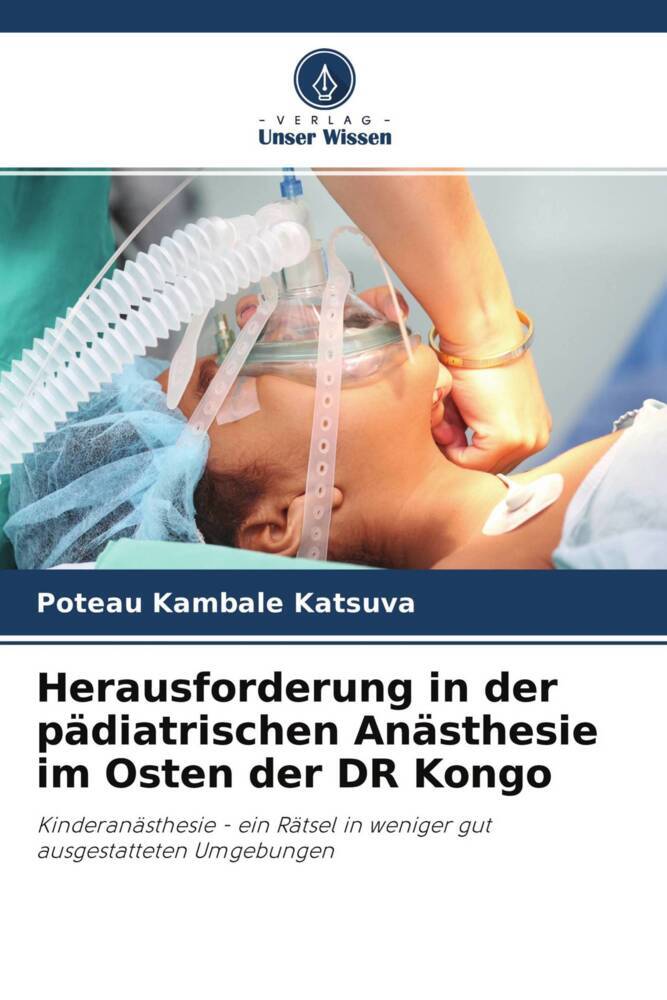Herausforderung in der pädiatrischen Anästhesie im Osten der DR Kongo