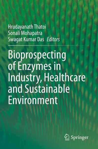 Bioprospecting of Enzymes in Industry Healthcare and Sustainable Environment